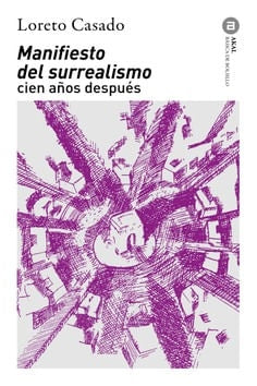 MANIFIESTO DEL SURREALISMO CIEN AÑOS DESPUES | CASADOLORETO
