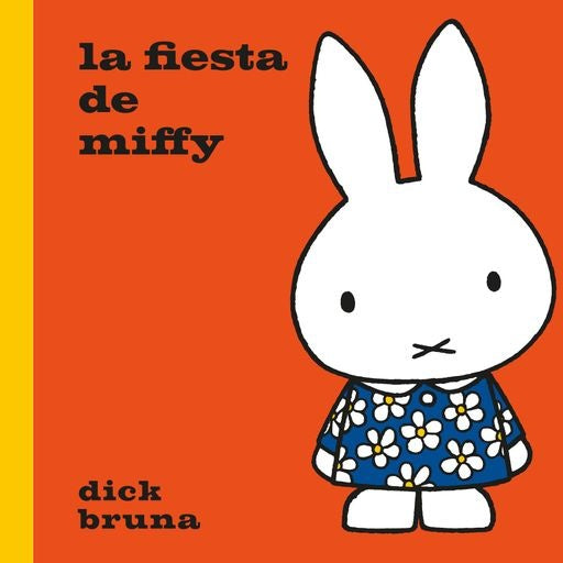La fiesta de Miffy | Dick Bruna