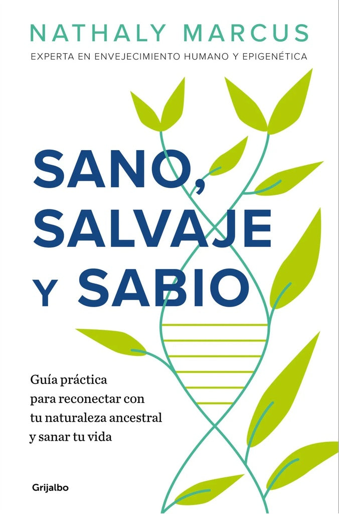 SANO, SALVAJE Y SABIO | Nathaly Marcus