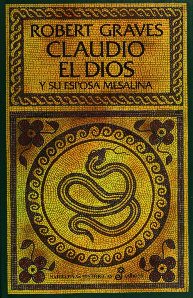 CLAUDIO EL DIOS Y SU ESPOSA MESALINA | ROBERT GRAVES