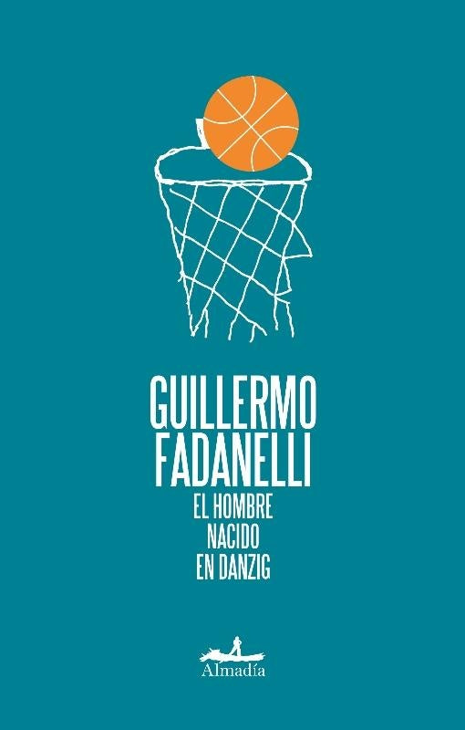 HOMBRE NACIDO EN DANZIG, EL | GUILLERMO FADANELLI
