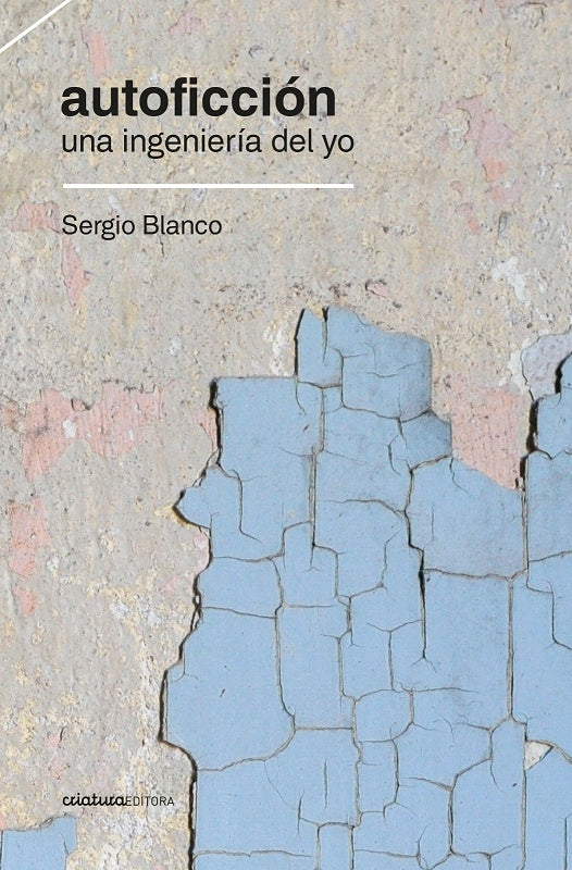 AUTOFICCIÓN. UNA INGENIERÍA DEL YO | SERGIO BLANCO