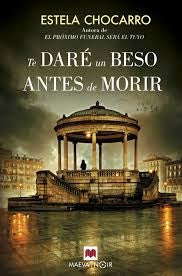 TE DARE UN BESO ANTES DE MORIR | CHOCARRO ESTELA