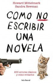 COMO NO ESCRIBIR UNA NOVELA | HOWARD/ NEWMAN SANDRA MITTELMARK