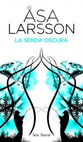 SENDA OSCURA,LA | ASA LARSSON
