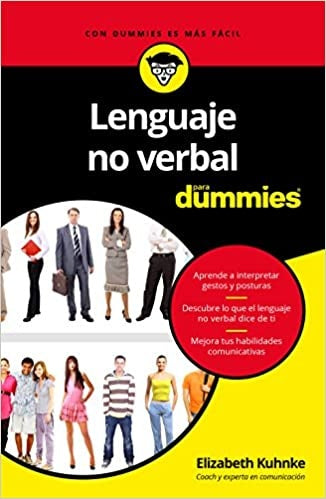 LENGUAJE NO VERBAL PARA DUMMIES | KUHNKEELIZABETH
