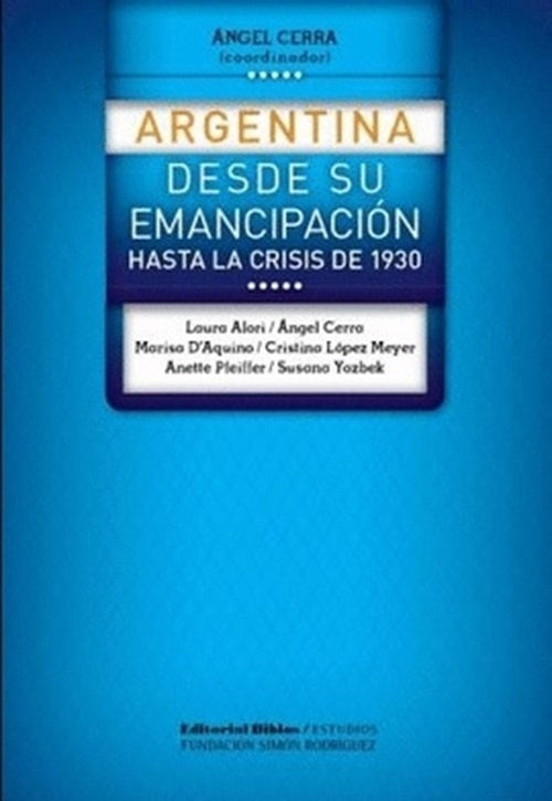 Argentina desde su emancipación hasta la crisis de 1930 | Cerra Ángel
