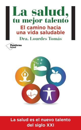 La salud, tu mejor talento | Lourdes Tomas