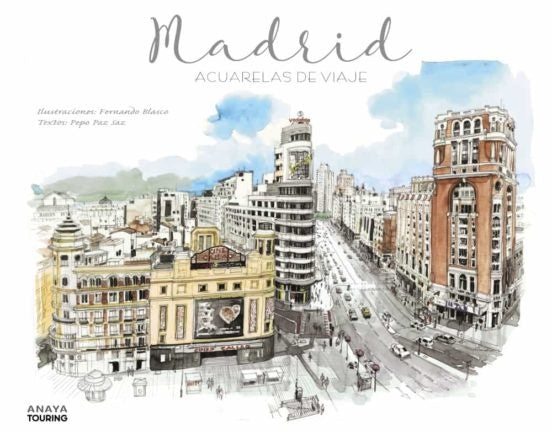 MADRID ACUARELAS DE VIAJE | PAZSAZ JOSE