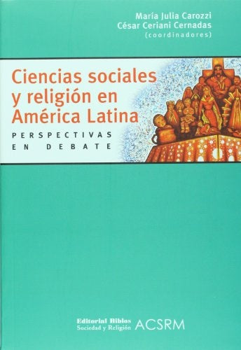 Ciencias sociales y religión en América Latina. Perspectivas en debate | María Julia Carozzi/ César Ceriani Cernadas