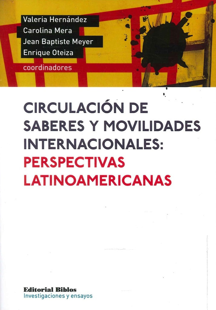Circulación de saberes y movilidades internacionales | Valeria Mera Carolina Meyer Jean B. Oteiza E
