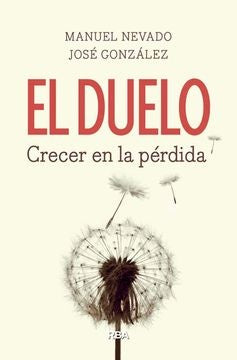EL DUELO CRECER EL LA PERDIDA | GONZALEZFERNANDEZJOSE/NEVADO REYMAN