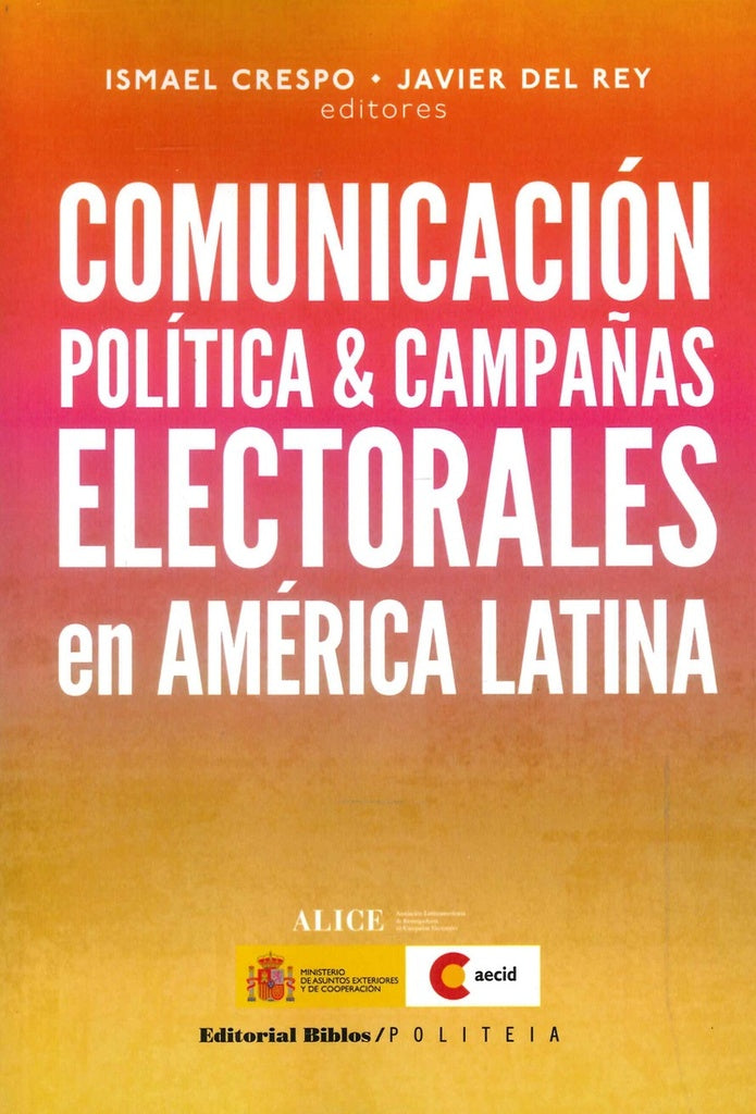 Comunicación política & campañas electorales en América Latina | Ismael y del Rey Javier (editores) Crespo