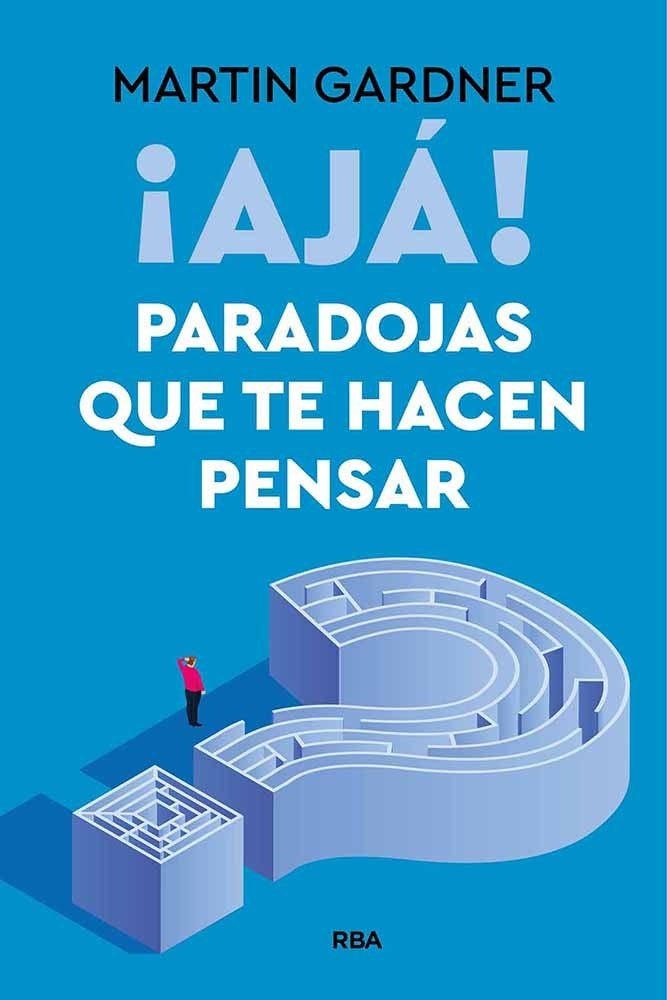 AJA PARADOJAS QUE TE HACEN PENSAR | MARTIN GARDNER