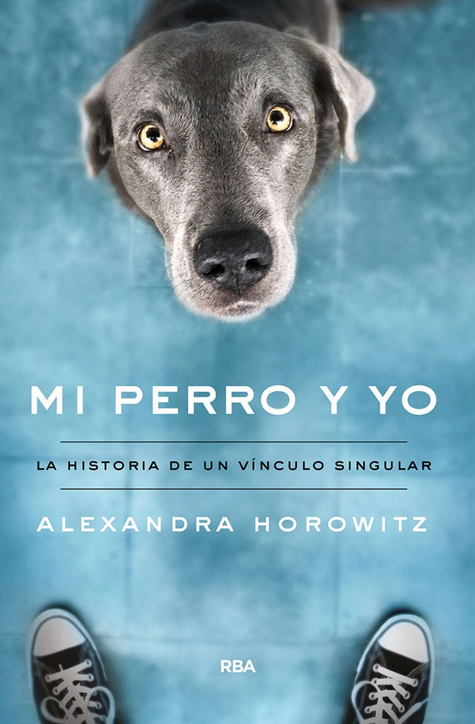 MI PERRO Y YO | HOROWITZ ALEXANDRA