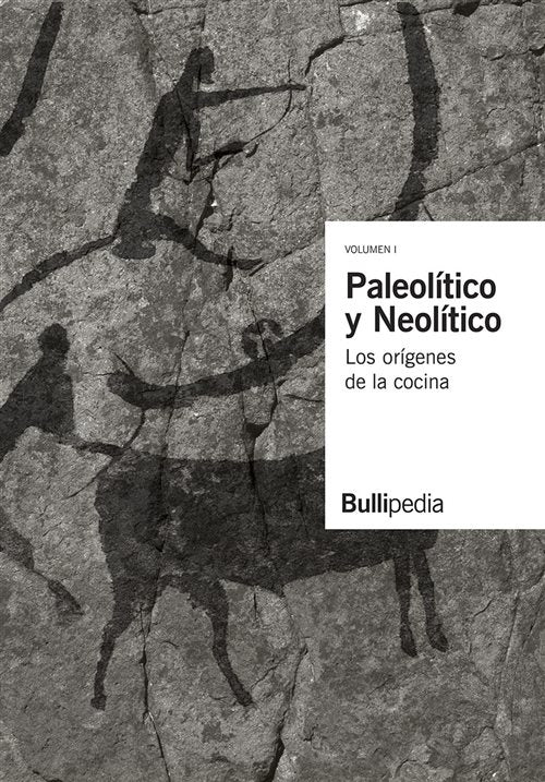 PALEOLITICO Y NEOLITICO LOS ORIGENES DE LA COCINA | BULLIPEDIA ELBULLIFOUNDATION