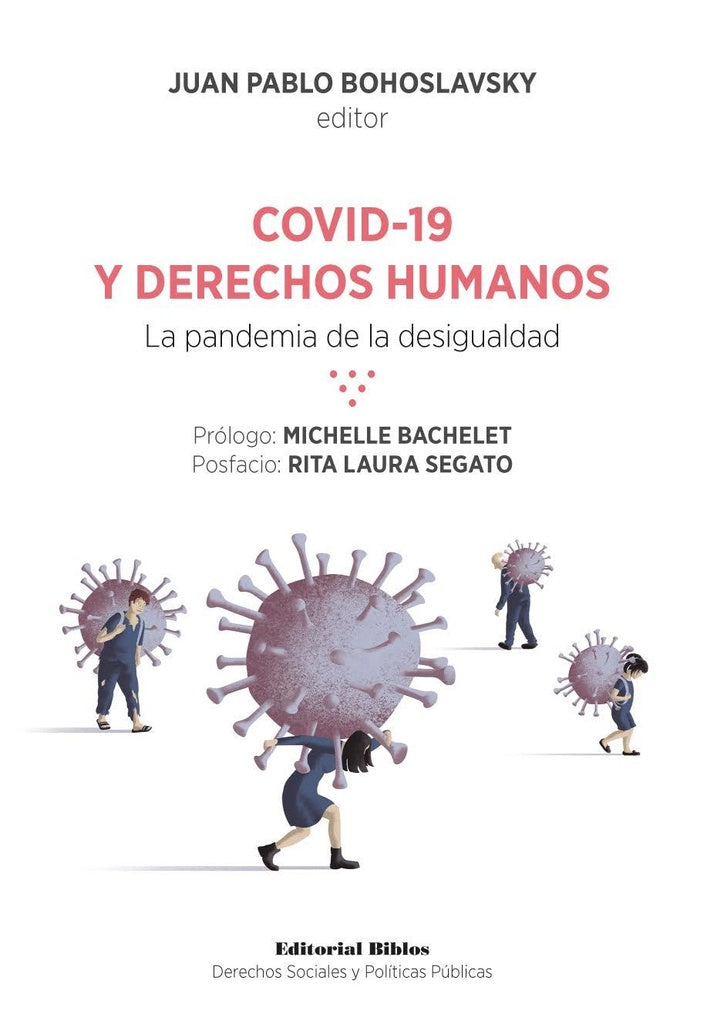 Covid19 y derechos humanos. La pandemia de la desigualdad | Juan Pablo (ed.) Bohoslavsky