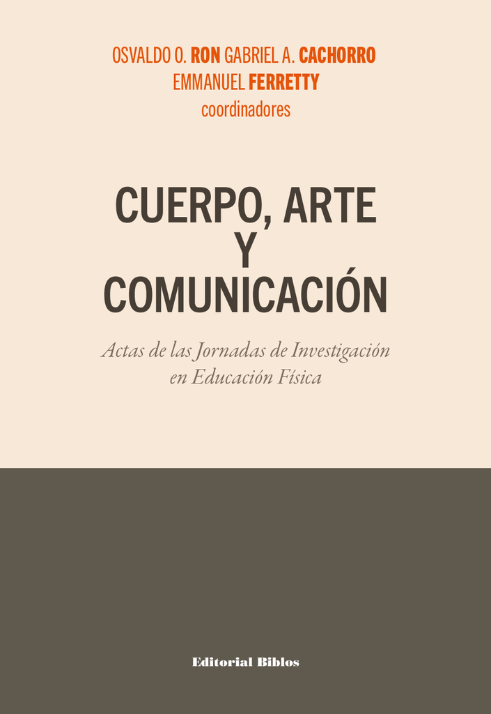 Cuerpo, arte y comunicación | Gabriel Ron Osvaldo O. Ferretty Emmanuel (Coord
