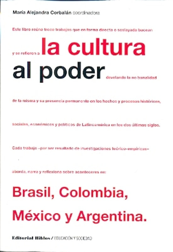 Cultura al poder, La.: Brasil, Colombia, México y Argentina | Corbalán Maria Alejandra