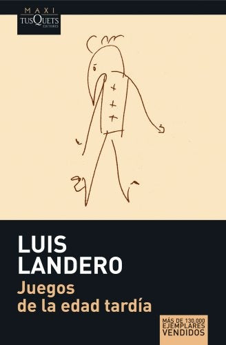 JUEGOS DE LA EDAD TARDIA MAXI TUSQUETS | LANDEROLUIS