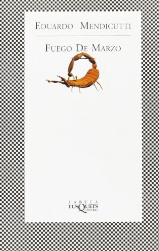FUEGO DE MARZO -FABULA | MENDICUTTI EDUARDO