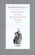YO NO TENGO LA CULPA DE HABER NACIDO TAN SEXY FABULA | MENDICUTTIEDUARDO