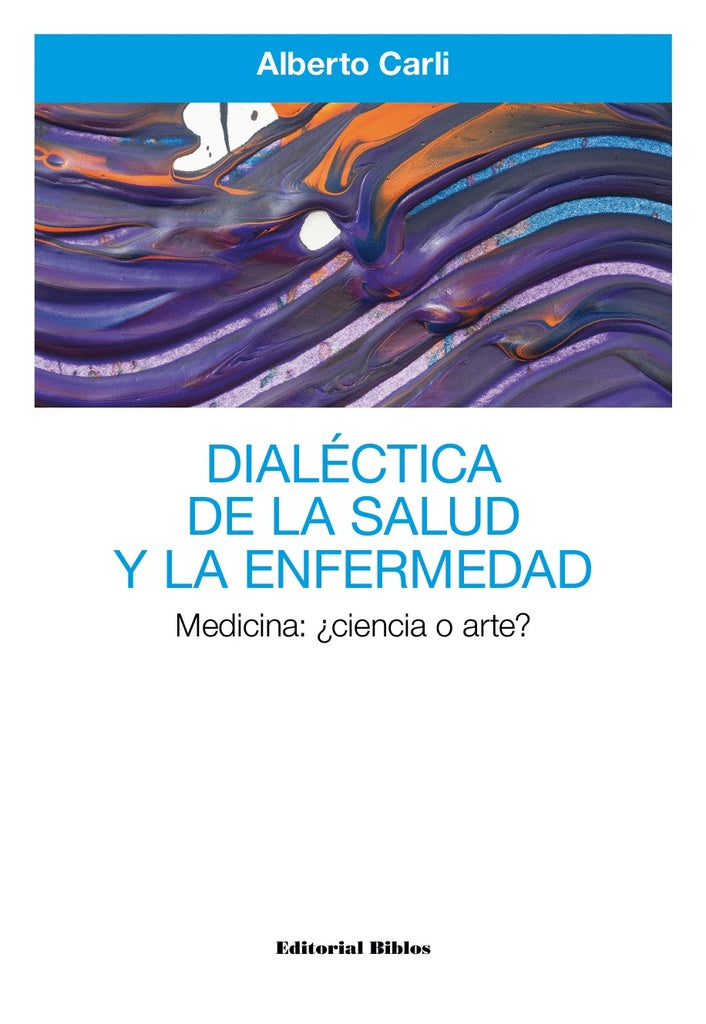 Dialéctica de la salud y la enfermedad | Alberto Carli