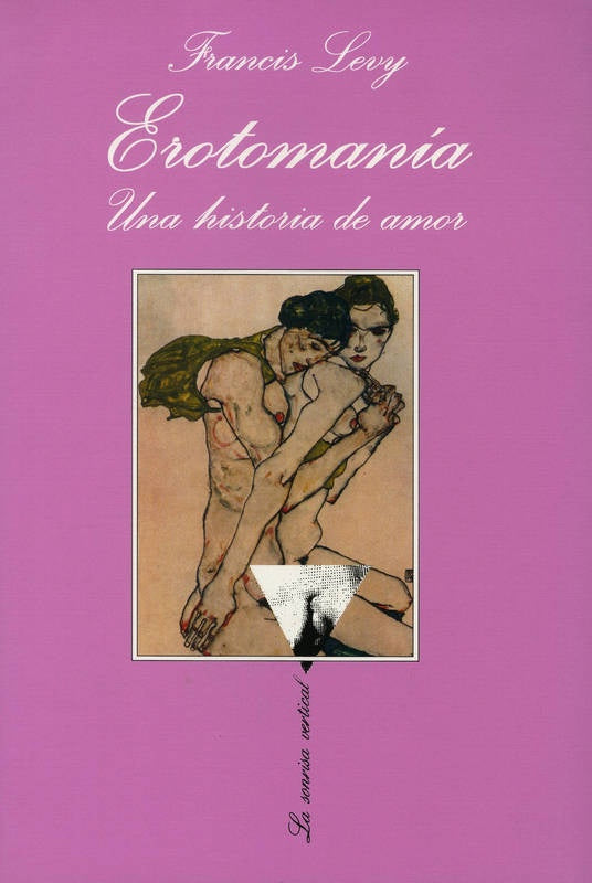 EROTOMANIA UNA HISTORIA DE AMOR | LEVYFRANCIS