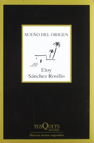 SUEÑO DEL ORIGEN | SANCHEZ ROSILLOELOY