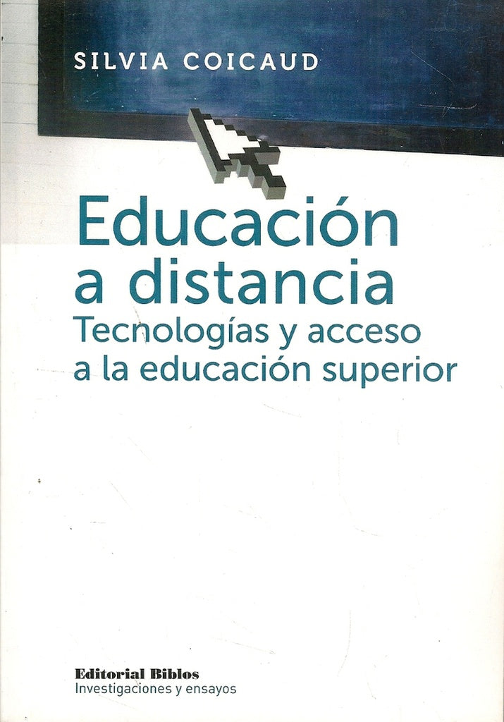 Educación a distancia. Tecnologías y acceso a la educación superior | Silvia Coicaud