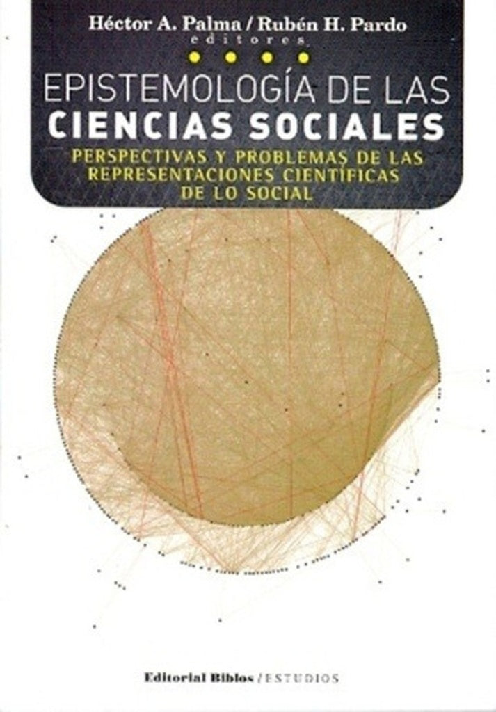 Epistemología de las ciencias sociales | Héctor A. Pardo Rúben H. Palma