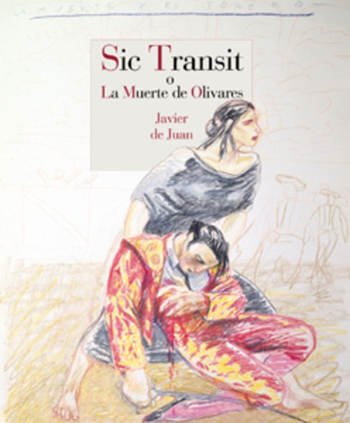 SIC TRANSIT O LA MUERTE DE OLIVARES | DEJUAN MARTINEZJAVIER
