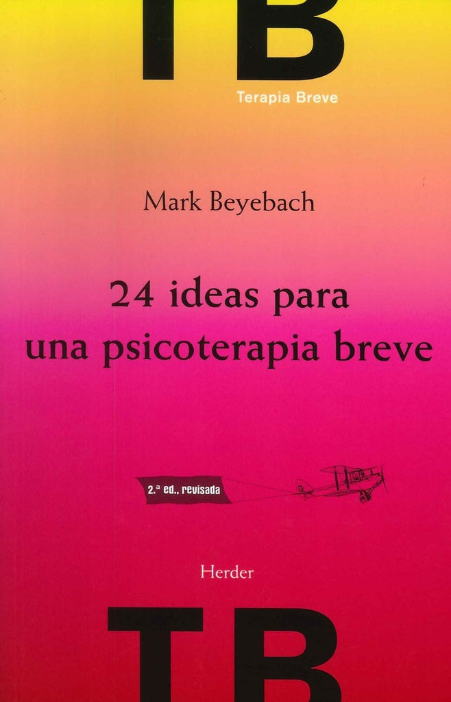 24 IDEAS PARA UNA PSICOTERAPIA BREVE 2ªED | BEYEBACH MARK