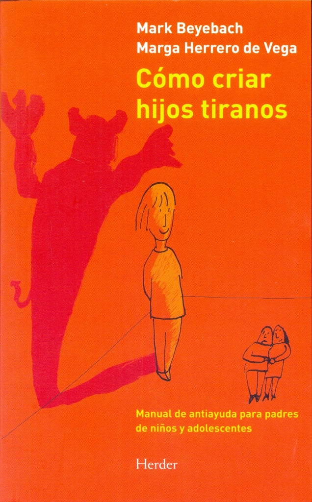 COMO CRIAR HIJOS TIRANOS | BEYEBACHMARK/HERRERO MARGA