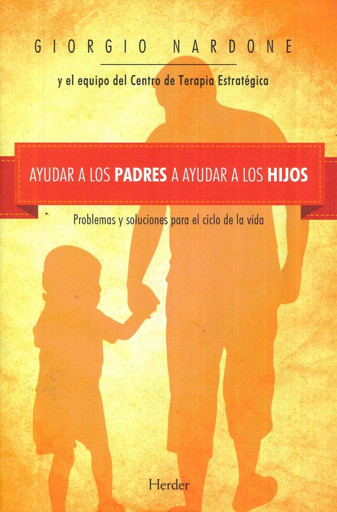 AYUDAR A LOS PADRES A AYUDAR A LOS HIJOS | NARDONE GIORGIO