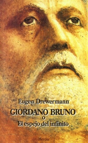 GIORDANO BRUNO EL ESPEJO DEL INFIN | DREWERMANN