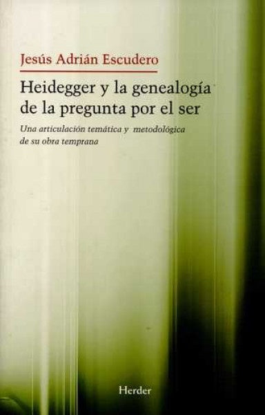 HEIDEGGER Y LA GENEALOGIA DE LA PREGUNTA POR EL SER | ESCUDEROJESUS ADRIAN