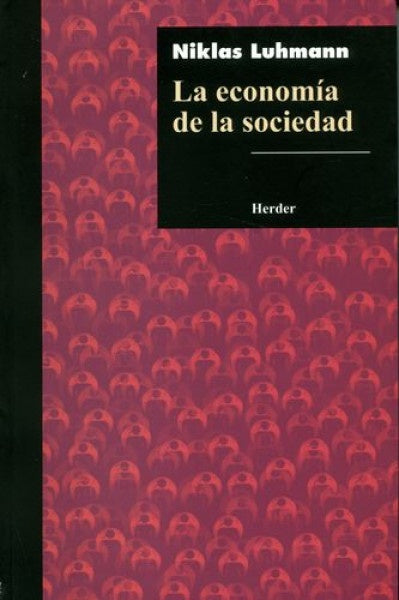 ECONOMIA DE LA SOCIEDAD,LA | LUHMANNNIKLAS