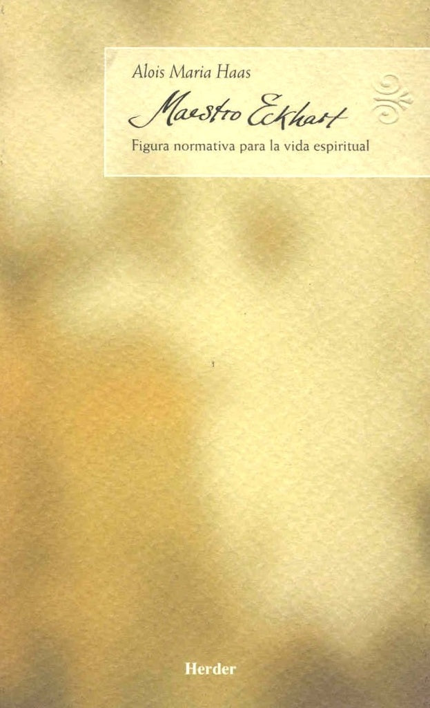 MAESTRO ECKHART FIGURA NORMATIVA PARA LA VIDA ESPIRITUAL | HAASALOIS MARIA