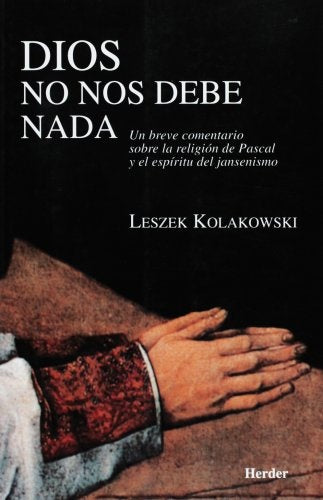 DIOS NO NOS DEBE NADA | KOLAKOWSKI
