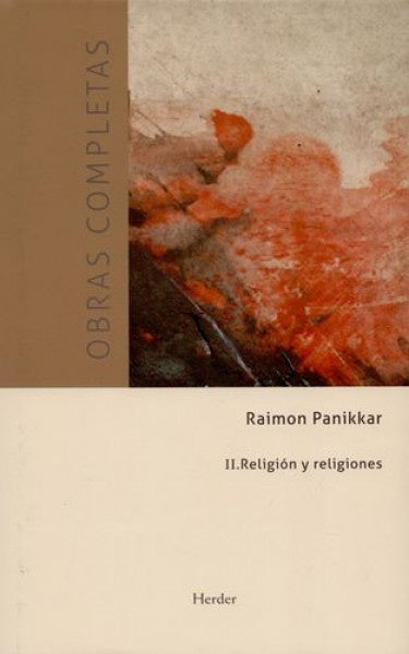 OBRAS COMPLETAS II RELIGION Y RELIGIONES | RAIMON PANIKKAR