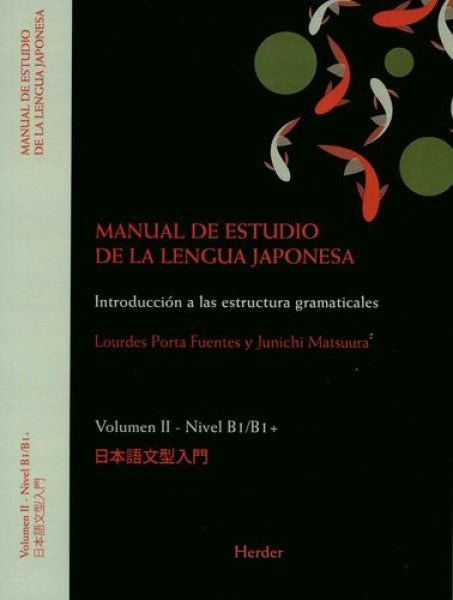 MANUAL DE ESTUDIO DE LA LENGUA JAPONESA II, B1,B2 | MATSUURAJUNICHI/PORTAFUENTES LOURDES