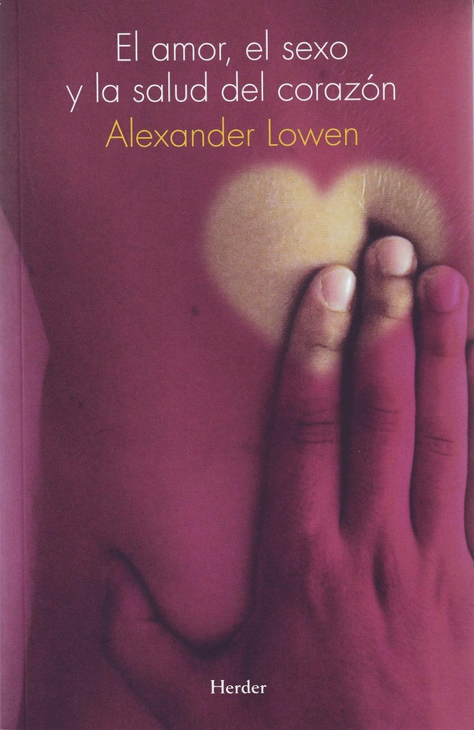 AMOR EL SEXO Y LA SALUD DEL CORAZON,EL | LOWENALEXANDER