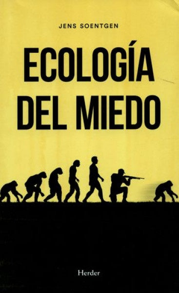 ECOLOGIA DEL MIEDO | SOENTGEN JENS