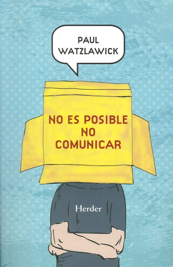 NO ES POSIBLE NO COMUNICAR | WATZLAWICK PAUL