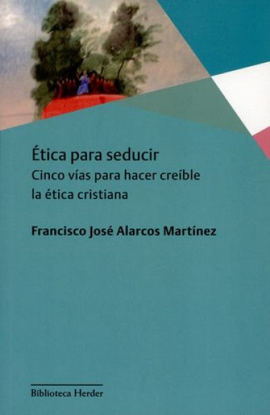 ETICA PARA SEDUCIR | ALARCOSFRANCISCO JOSE