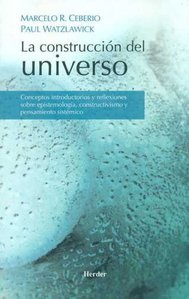 CONSTRUCCION DEL UNIVERSO | CEBERIOMARCELO R/WATZLAWICKPAUL