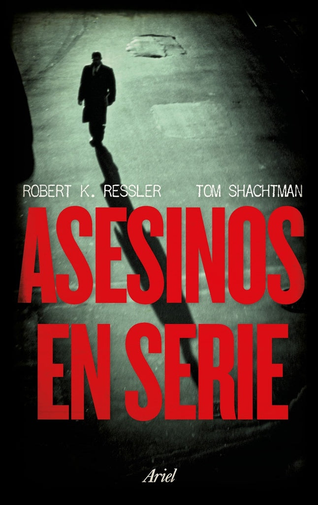 ASESINOS EN SERIE | RESSLERROBERTK/SHACHTMAN TOM
