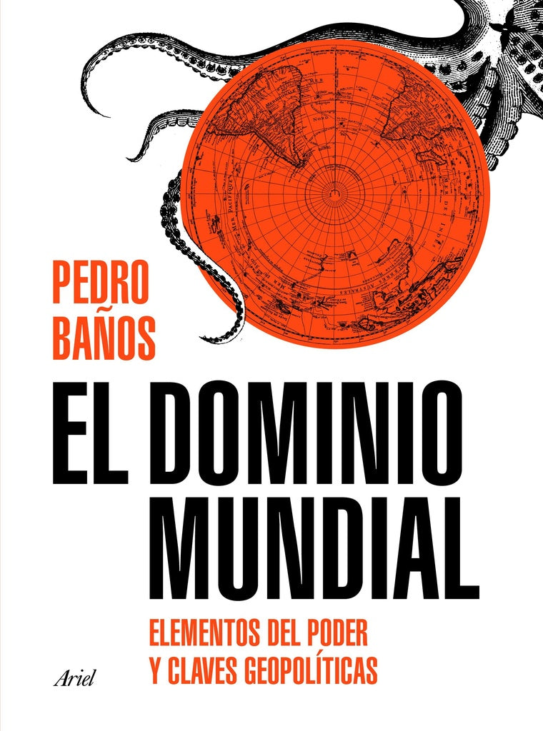 DOMINIO MUNDIAL UNA GUIA VISUAL DEL PODER,EL | PEDRO BAÑOS