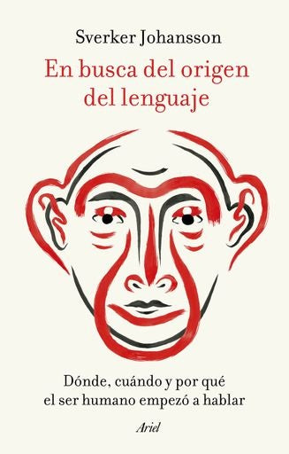 EN BUSCA DEL ORIGEN DEL LENGUAJE | SVERKER JOHANSSON